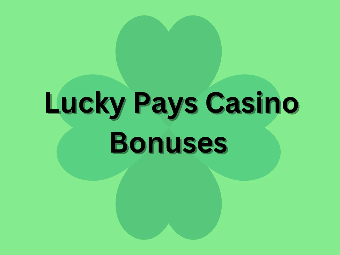 Lucky Pays Casino Bonuses: Boost Your Play with the Best Promos